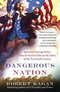 Dangerous Nation : America's Foreign Policy from Its Earliest Days to the Dawn of the Twentieth Century (Dangerous Nation Trilogy)