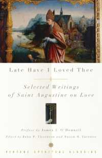 Late Have I Loved Thee : Selected Writings of Saint Augustine on Love