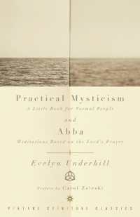 Practical Mysticism: a Little Book for Normal People and Abba: Meditations Based on the Lord's Prayer