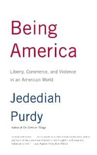 Being America : Liberty, Commerce, and Violence in an American World