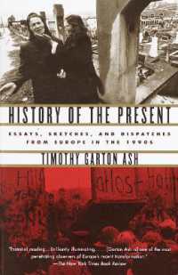 History of the Present : Essays, Sketches, and Dispatches from Europe in the 1990s