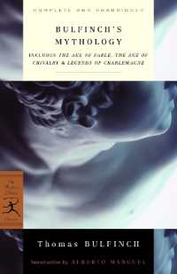 Bulfinch's Mythology : Includes the Age of Fable, the Age of Chivalry & Legends of Charlemagne