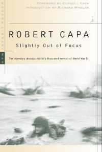 Slightly Out of Focus : The Legendary Photojournalist's Illustrated Memoir of World War II (Modern Library War)