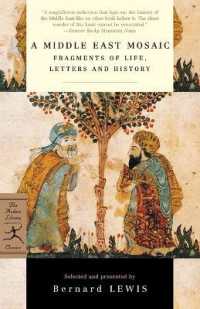 A Middle East Mosaic : Fragments of Life, Letters and History (Modern Library Classics)