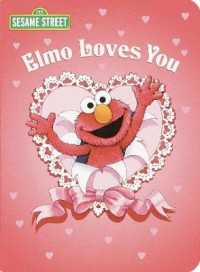 Elmo Loves You (Sesame Street) (Big Bird's Favorites Board Books) （Board Book）