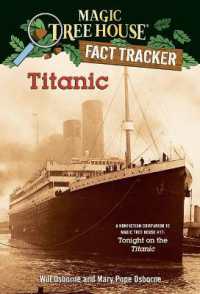 Titanic : A Nonfiction Companion to Magic Tree House #17: Tonight on the Titanic (Magic Tree House (R) Fact Tracker)