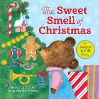 The Sweet Smell of Christmas : A Christmas Scratch and Sniff Book for Kids