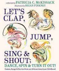 Let's Clap, Jump, Sing & Shout; Dance, Spin & Turn It Out! : Games, Songs, and Stories from an African American Childhood