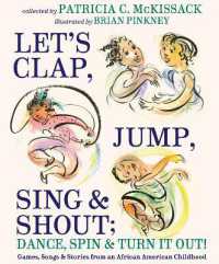 Let's Clap, Jump, Sing & Shout; Dance, Spin & Turn It Out! : Games, Songs, and Stories from an African American Childhood