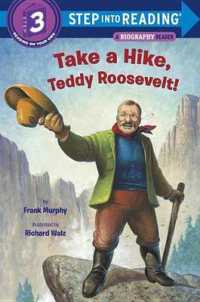 Take a Hike, Teddy Roosevelt! (Step into Reading. Step 3)
