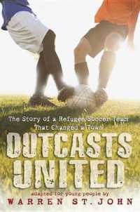 Outcasts United : The Story of a Refugee Soccer Team That Changed a Town （Library Binding）