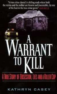 A Warrant to Kill : A True Story of Obsession, Lies, and a Killer Cop