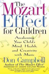 The Mozart Effect for Children : Awakening Your Child's Mind, Health, and Creativity with Music