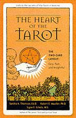 The Heart of the Tarot : The Two-Card Layout : Easy, Fast, and Insightful （1ST）