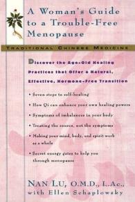 Traditional Chinese Medicine : A Woman's Guide to a Trouble-Free Menopause （1ST）