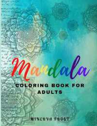 Mandala Coloring Book for Adults : Beautiful Mandala for Relaxation and Stress Relieving / Coloring Book for Adults / Enjoy Coloring Mandalas