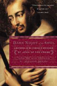 Dark Night of the Soul : A Masterpiece in the Literature of Mysticism by St. John of the Cross