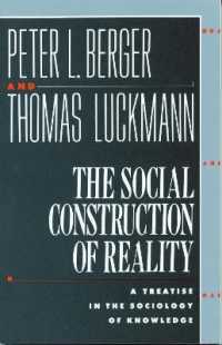 The Social Construction of Reality : A Treatise in the Sociology of Knowledge