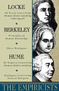 The Empiricists : Locke: Concerning Human Understanding; Berkeley: Principles of Human Knowledge &3 Dialogues; Hume: Concerning Human Understanding & Concerning Natural Religion