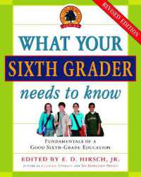 What Your Sixth Grader Needs to Know : Fundamentals of a Good Sixth-Grade Education, Revised Edition (The Core Knowledge Series)