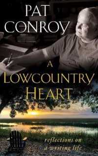 A Lowcountry Heart : Reflections on a Writing Life