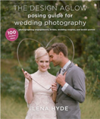 Design Aglow Posing Guide for Wedding Photography -- Paperback / softback