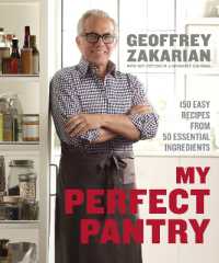 My Perfect Pantry : 150 Easy Recipes from 50 Essential Ingredients: A Cookbook