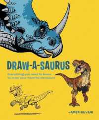 Draw-A-Saurus : Everything You Need to Know to Draw Your Favorite Dinosaurs