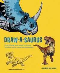 Draw-A-Saurus : Everything You Need to Know to Draw Your Favorite Dinosaurs