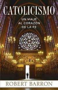 Catolicismo : Un Viaje al Corazon de la Fe