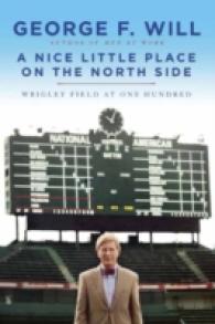 A Nice Little Place on the North Side : Wrigley Field at One Hundred