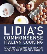 Lidia's Commonsense Italian Cooking : 150 Delicious and Simple Recipes Anyone Can Master: a Cookbook