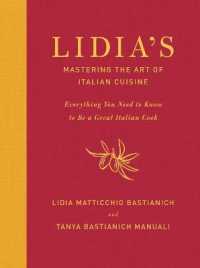 Lidia's Mastering the Art of Italian Cuisine : Everything You Need to Know to Be a Great Italian Cook: a Cookbook