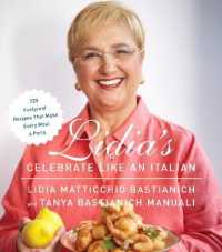 Lidia's Celebrate Like an Italian : 220 Foolproof Recipes That Make Every Meal a Party: a Cookbook