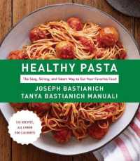 Healthy Pasta : The Sexy, Skinny, and Smart Way to Eat Your Favorite Food: a Cookbook