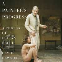 A Painter's Progress : A Portrait of Lucian Freud