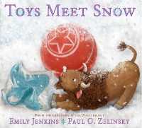 Toys Meet Snow : Being the Wintertime Adventures of a Curious Stuffed Buffalo, a Sensitive Plush -- Hardback