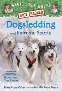 Dogsledding and Extreme Sports : A Nonfiction Companion to Magic Tree House Merlin Mission #26: Balto of the BlueDawn (Magic Tree House Fact Tracker)