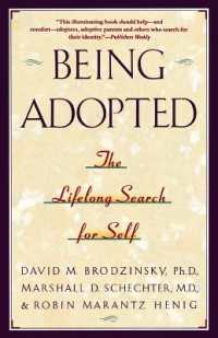 Being Adopted : The Lifelong Search for Self