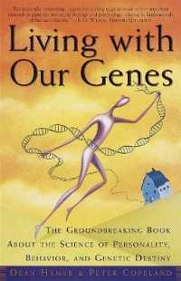 Living with Our Genes : The Groundbreaking Book about the Science of Personality, Behavior, and Genetic Destiny