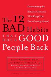 The 12 Bad Habits That Hold Good People Back: Overcoming the Behavior Patterns That Keep You from Getting Ahead