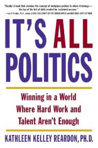 It's All Politics : Winning in a World Where Hard Work and Talent Aren't Enough