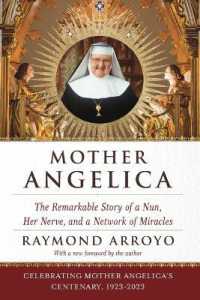Mother Angelica : The Remarkable Story of a Nun, Her Nerve, and a Network of Miracles
