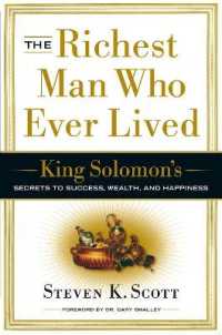 The Richest Man Who Ever Lived : King Solomon's Secrets to Success, Wealth, and Happiness