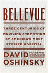 Bellevue : Three Centuries of Medicine and Mayhem at America's Most Storied Hospital