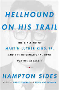 Hellhound on His Trail : The Stalking of Martin Luther King, Jr. and the International Hunt for His Assassin （1ST）