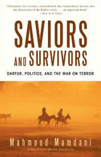 Saviors and Survivors : Darfur, Politics, and the War on Terror