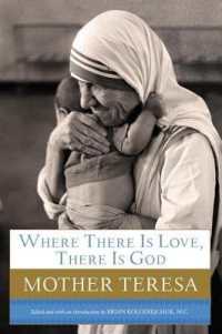 Where There Is Love, There Is God : A Path to Closer Union with God and Greater Love for Others