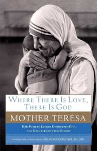 Where There Is Love, There Is God : Her Path to Closer Union with God and Greater Love for Others