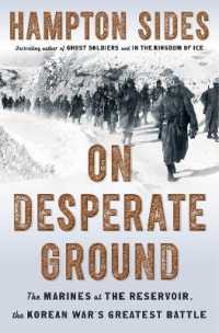 On Desperate Ground : The Marines at the Reservoir, the Korean War's Greatest Battle